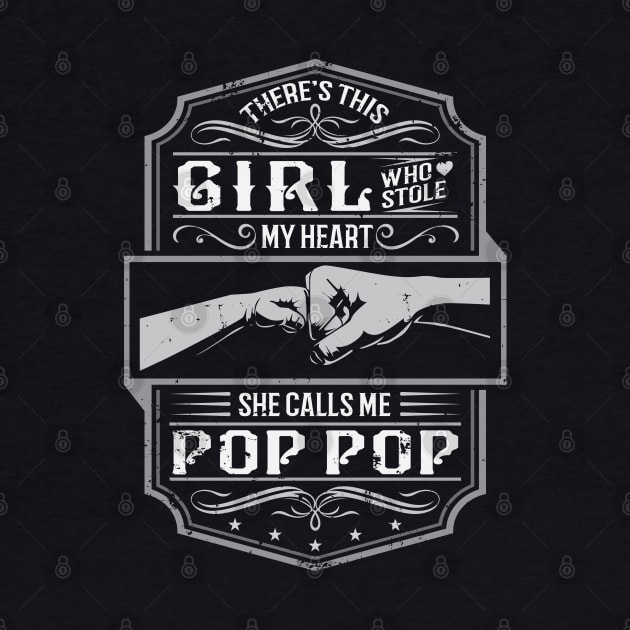 This Girl Stole My Heart She Calls Me Pop Pop by ryanjaycruz